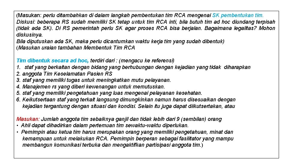(Masukan: perlu ditambahkan di dalam langkah pembentukan tim RCA mengenai SK pembentukan tim. Diskusi: (Masukan: perlu ditambahkan di dalam langkah pembentukan tim RCA mengenai SK pembentukan tim. Diskusi:
