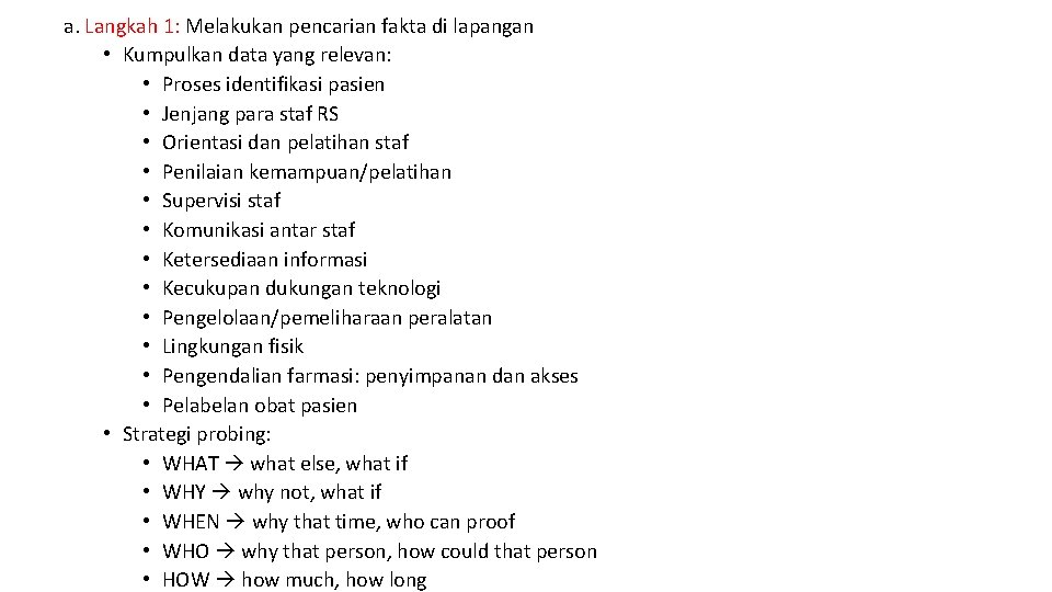 a. Langkah 1: Melakukan pencarian fakta di lapangan • Kumpulkan data yang relevan: • a. Langkah 1: Melakukan pencarian fakta di lapangan • Kumpulkan data yang relevan: •