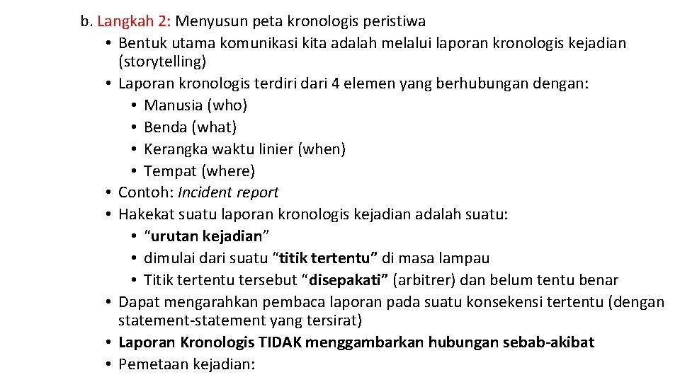 b. Langkah 2: Menyusun peta kronologis peristiwa • Bentuk utama komunikasi kita adalah melalui b. Langkah 2: Menyusun peta kronologis peristiwa • Bentuk utama komunikasi kita adalah melalui