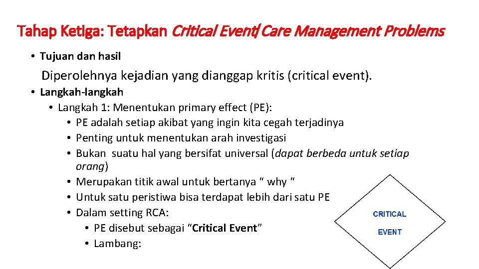 Tahap Ketiga: Tetapkan Critical Event/Care Management Problems • Tujuan dan hasil Diperolehnya kejadian Tahap Ketiga: Tetapkan Critical Event/Care Management Problems • Tujuan dan hasil Diperolehnya kejadian