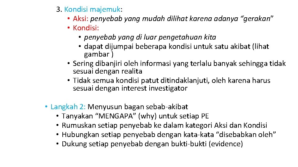 3. Kondisi majemuk: • Aksi: penyebab yang mudah dilihat karena adanya “gerakan” • Kondisi: 3. Kondisi majemuk: • Aksi: penyebab yang mudah dilihat karena adanya “gerakan” • Kondisi: