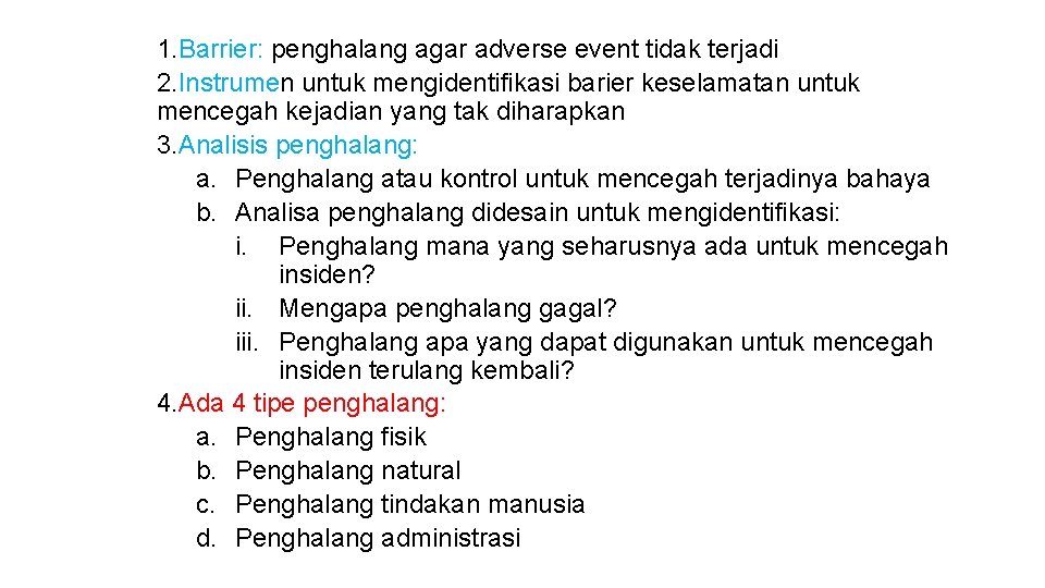 1. Barrier: penghalang agar adverse event tidak terjadi 2. Instrumen untuk mengidentifikasi barier keselamatan 1. Barrier: penghalang agar adverse event tidak terjadi 2. Instrumen untuk mengidentifikasi barier keselamatan