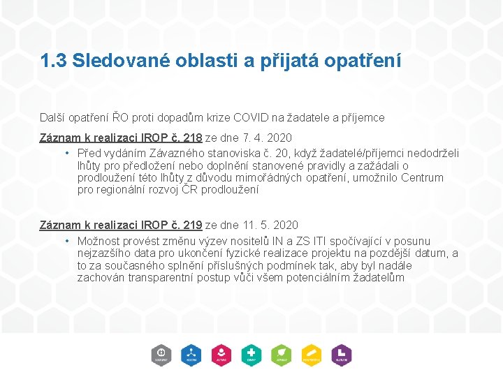 1. 3 Sledované oblasti a přijatá opatření Další opatření ŘO proti dopadům krize COVID