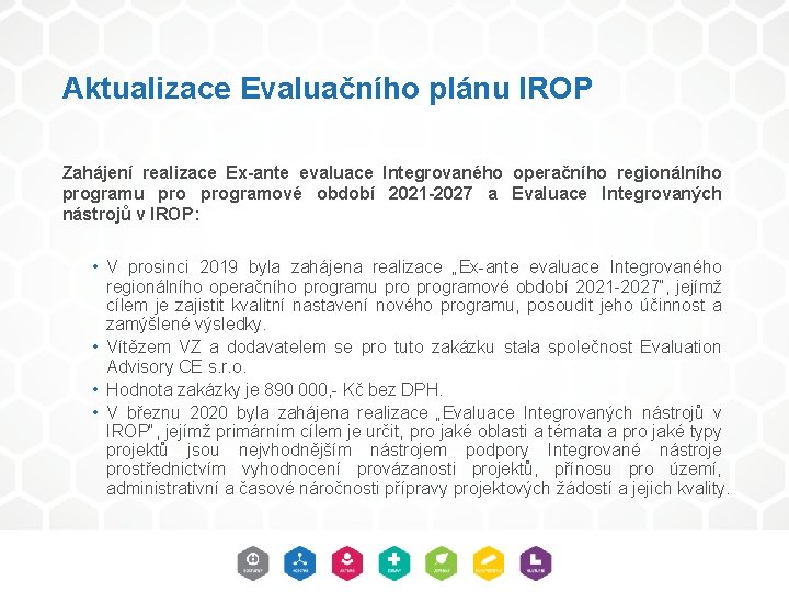 Aktualizace Evaluačního plánu IROP Zahájení realizace Ex-ante evaluace Integrovaného operačního regionálního programu programové období