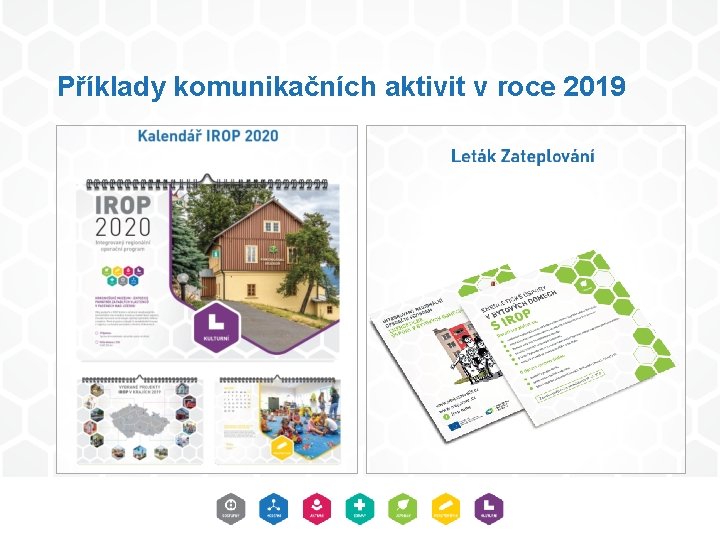 Příklady komunikačních aktivit v roce 2019 Příklady komunikačních aktivit v roce 2019