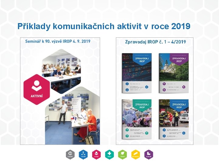 Příklady komunikačních aktivit v roce 2019 