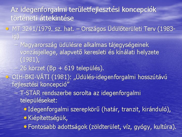 Az idegenforgalmi területfejlesztési koncepciók történeti áttekintése • MT 3241/1979. sz. hat. – Országos Üdülőterületi