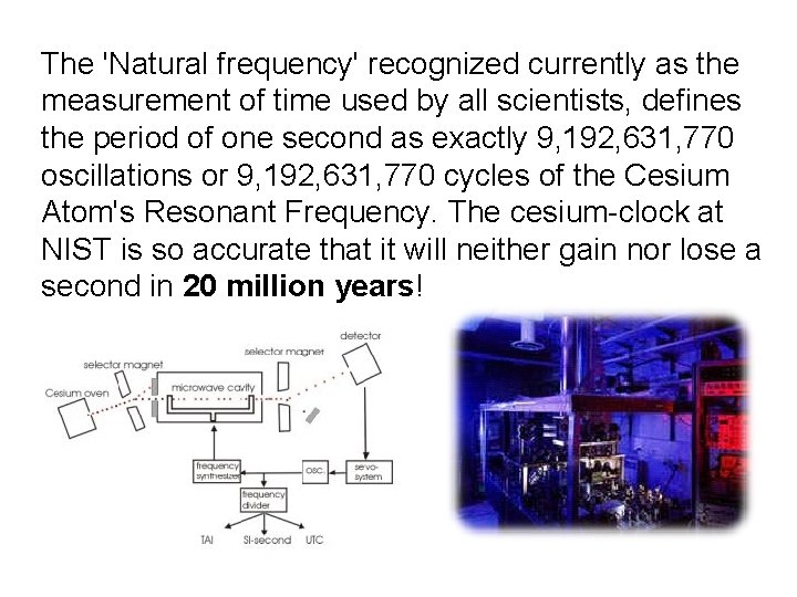 The 'Natural frequency' recognized currently as the measurement of time used by all scientists, The 'Natural frequency' recognized currently as the measurement of time used by all scientists,