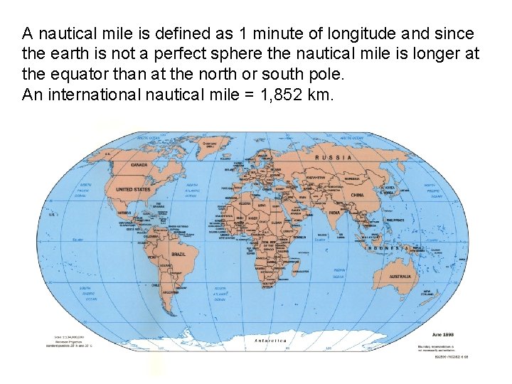A nautical mile is defined as 1 minute of longitude and since the earth A nautical mile is defined as 1 minute of longitude and since the earth