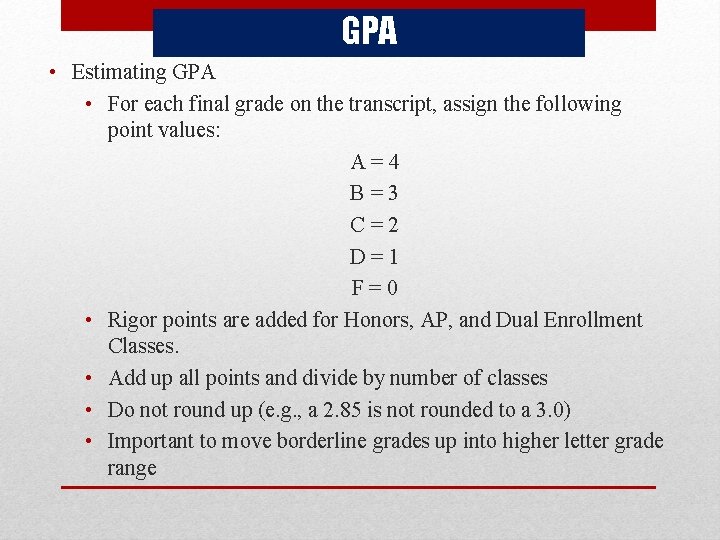 GPA • Estimating GPA • For each final grade on the transcript, assign the