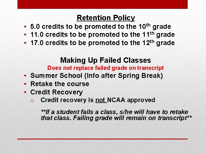 Retention Policy • 5. 0 credits to be promoted to the 10 th grade