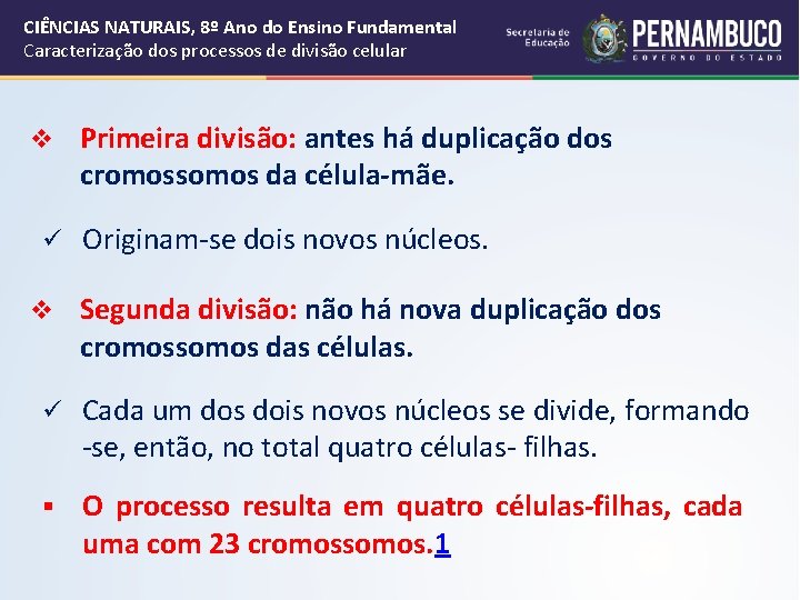 CIÊNCIAS NATURAIS, 8º Ano do Ensino Fundamental Caracterização dos processos de divisão celular v