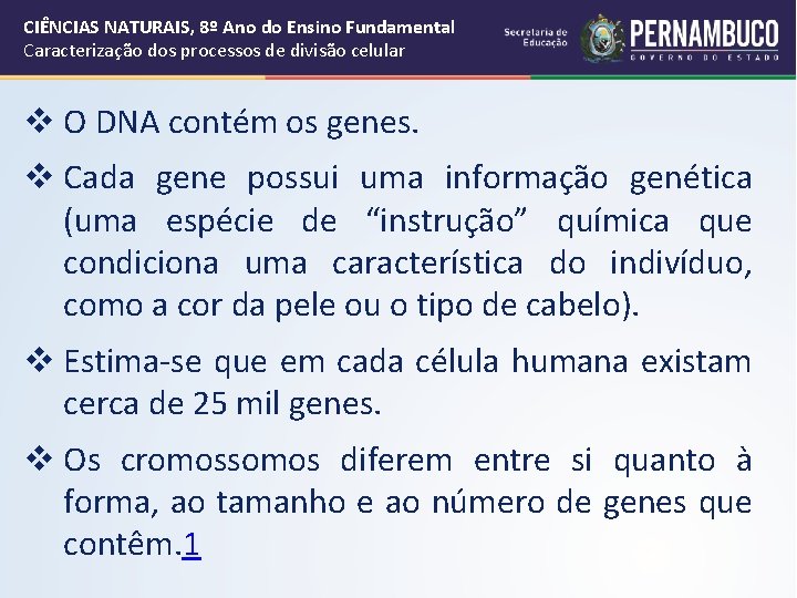 CIÊNCIAS NATURAIS, 8º Ano do Ensino Fundamental Caracterização dos processos de divisão celular v