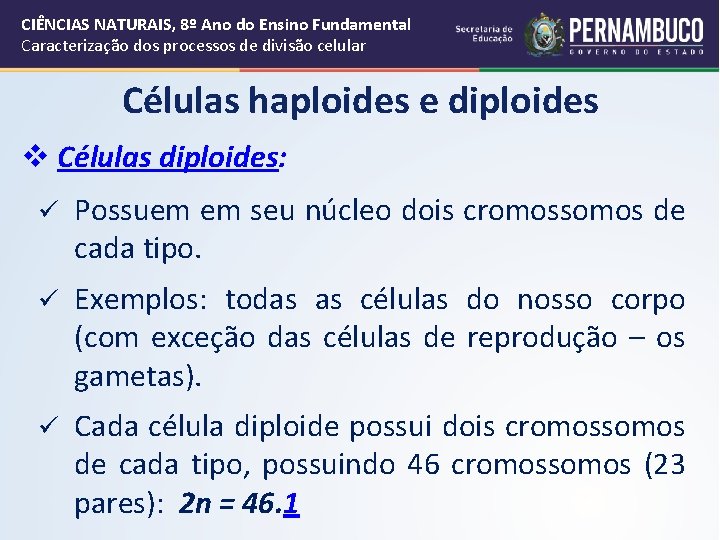 CIÊNCIAS NATURAIS, 8º Ano do Ensino Fundamental Caracterização dos processos de divisão celular Células