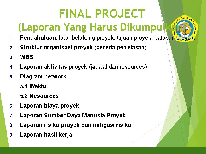 FINAL PROJECT 11 (Laporan Yang Harus Dikumpulkan) 1. Pendahuluan: latar belakang proyek, tujuan proyek,