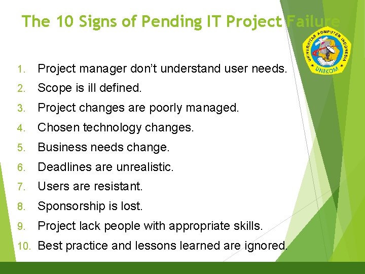 The 10 Signs of Pending IT Project Failure 6 1. Project manager don’t understand