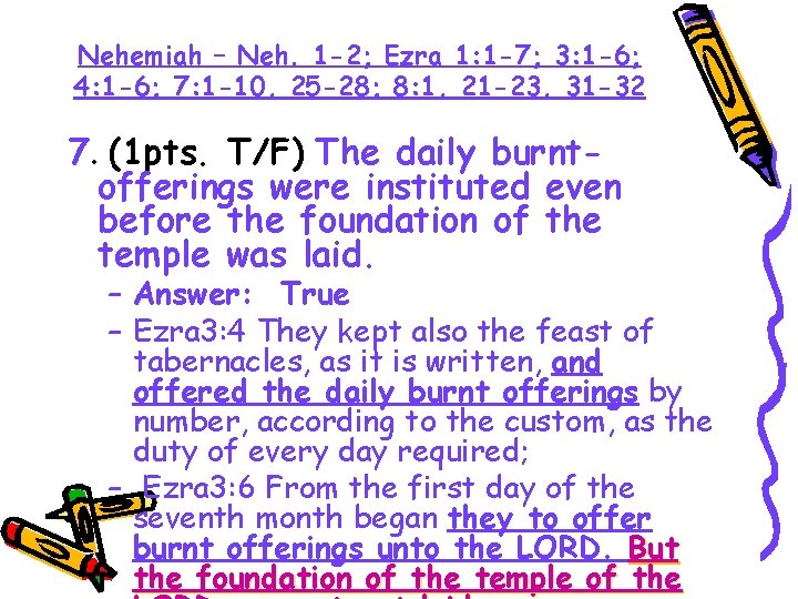 Nehemiah – Neh. 1 -2; Ezra 1: 1 -7; 3: 1 -6; 4: 1