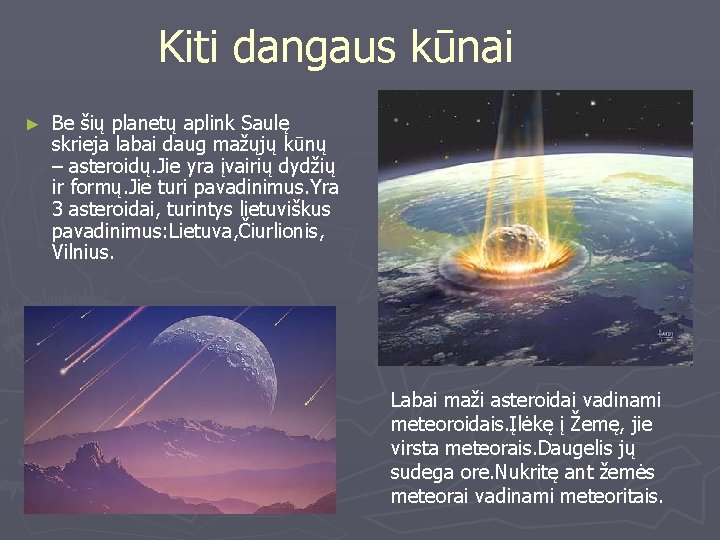 Kiti dangaus kūnai ► Be šių planetų aplink Saulę skrieja labai daug mažųjų kūnų