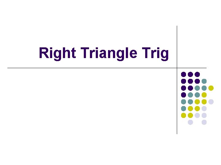 Right Triangle Trig 