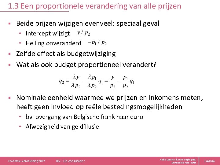 1. 3 Een proportionele verandering van alle prijzen § Beide prijzen wijzigen evenveel: speciaal