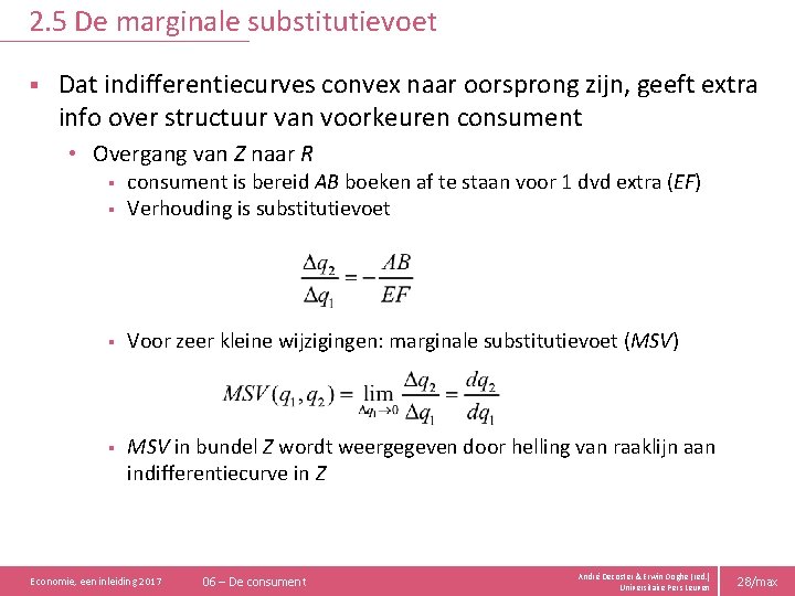 2. 5 De marginale substitutievoet § Dat indifferentiecurves convex naar oorsprong zijn, geeft extra