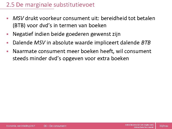 2. 5 De marginale substitutievoet MSV drukt voorkeur consument uit: bereidheid tot betalen (BTB)