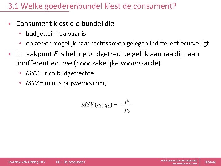 3. 1 Welke goederenbundel kiest de consument? § Consument kiest die bundel die •