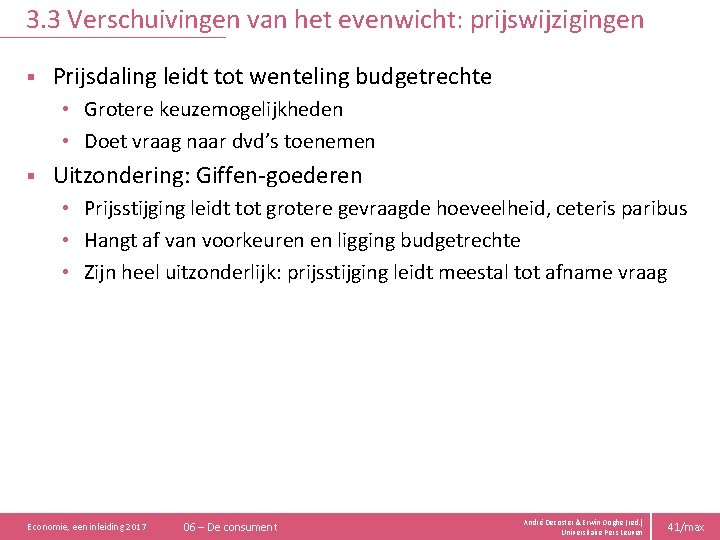 3. 3 Verschuivingen van het evenwicht: prijswijzigingen § Prijsdaling leidt tot wenteling budgetrechte •