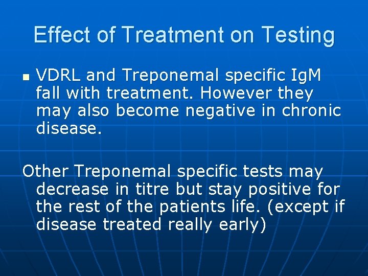 Effect of Treatment on Testing n VDRL and Treponemal specific Ig. M fall with