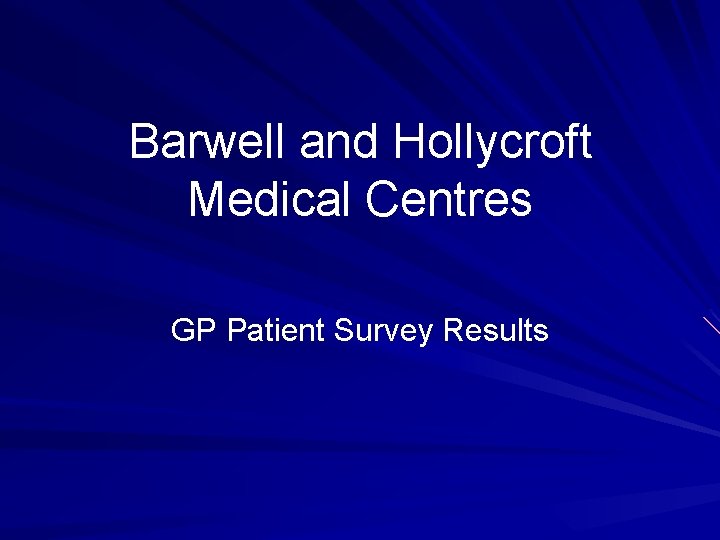Barwell and Hollycroft Medical Centres GP Patient Survey Results 