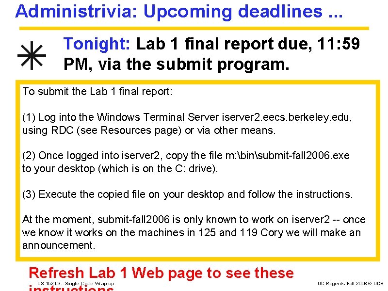 Administrivia: Upcoming deadlines. . . Tonight: Lab 1 final report due, 11: 59 PM,