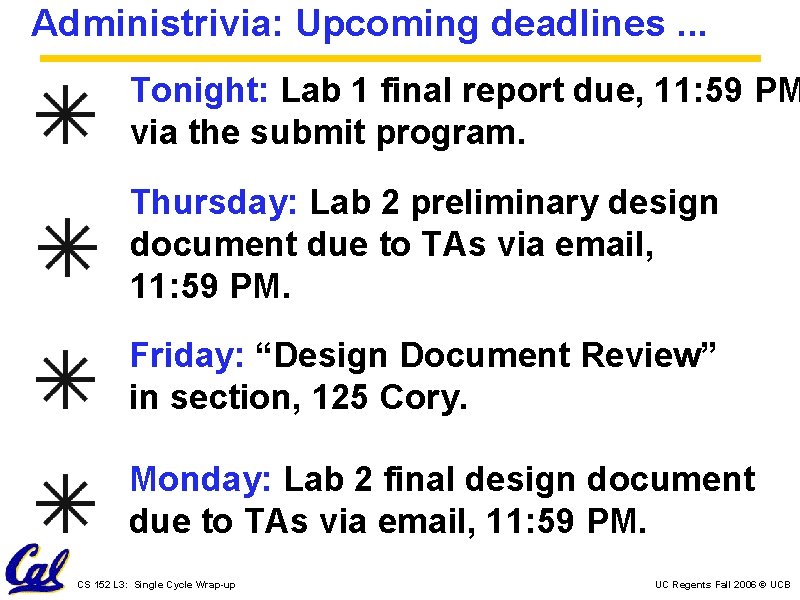 Administrivia: Upcoming deadlines. . . Tonight: Lab 1 final report due, 11: 59 PM