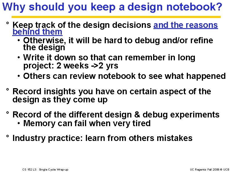 Why should you keep a design notebook? ° Keep track of the design decisions