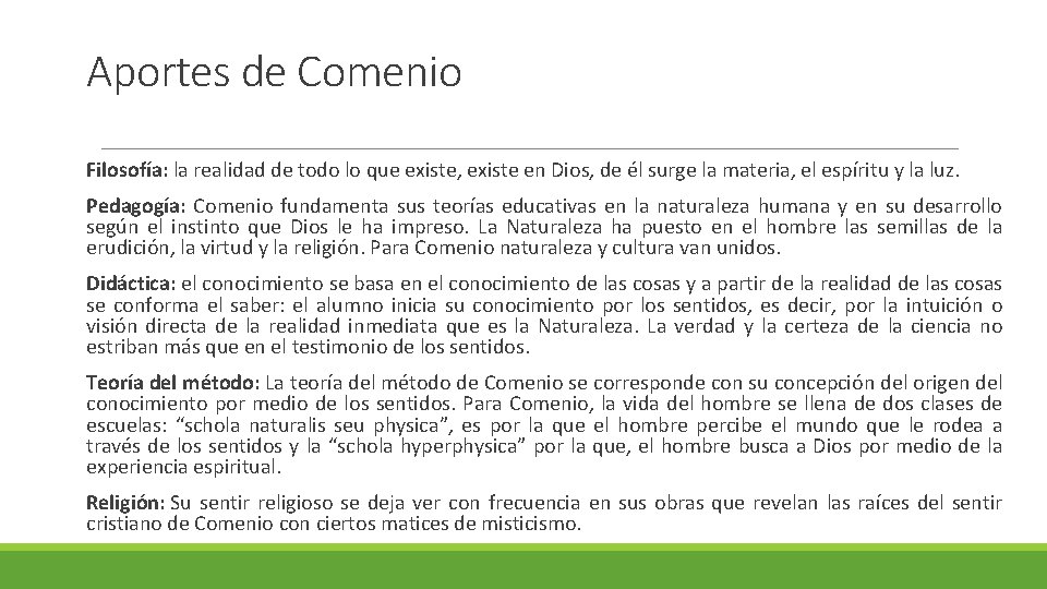 Aportes de Comenio Filosofía: la realidad de todo lo que existe, existe en Dios,