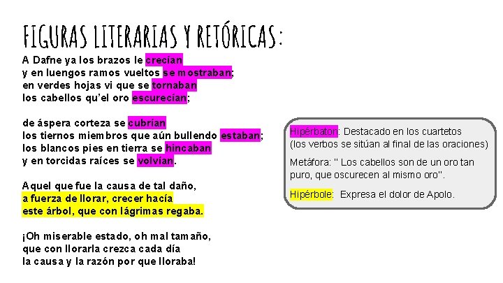 FIGURAS LITERARIAS Y RETÓRICAS: A Dafne ya los brazos le crecían y en luengos FIGURAS LITERARIAS Y RETÓRICAS: A Dafne ya los brazos le crecían y en luengos