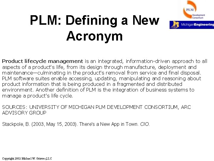 PLM: Defining a New Acronym Product lifecycle management is an integrated, information-driven approach to