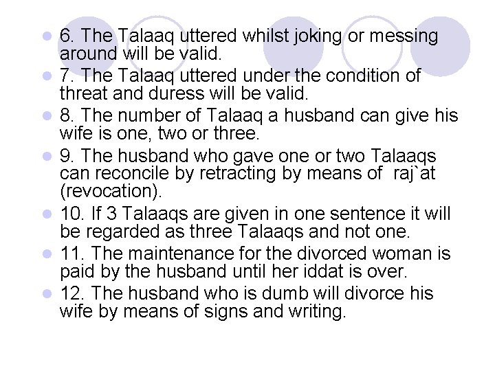 l l l l 6. The Talaaq uttered whilst joking or messing around will