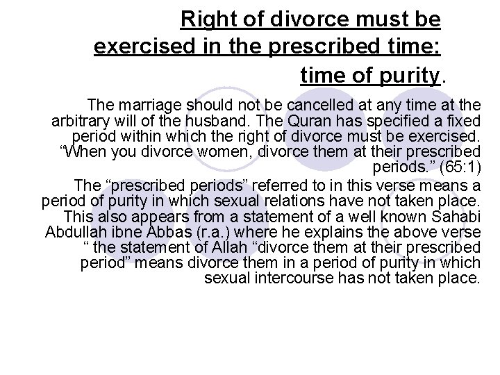 Right of divorce must be exercised in the prescribed time: time of purity. The
