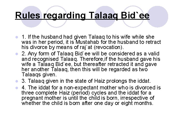 Rules regarding Talaaq Bid`ee 1. If the husband had given Talaaq to his wife