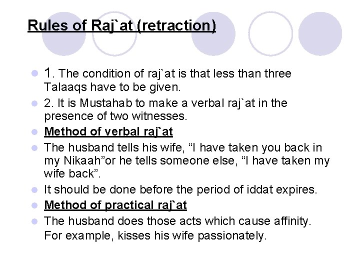 Rules of Raj`at (retraction) l l l l 1. The condition of raj`at is