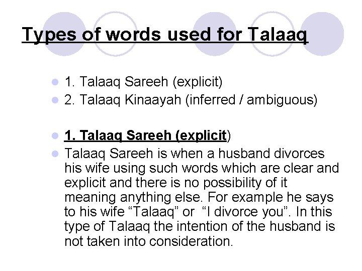 Types of words used for Talaaq 1. Talaaq Sareeh (explicit) l 2. Talaaq Kinaayah