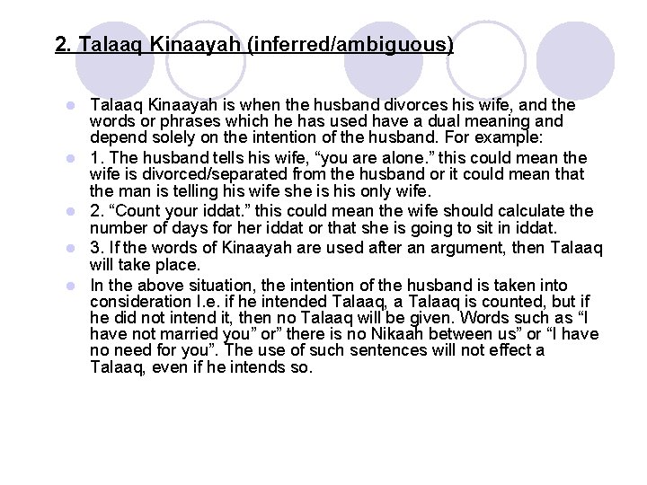 2. Talaaq Kinaayah (inferred/ambiguous) l l l Talaaq Kinaayah is when the husband divorces