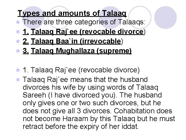 Types and amounts of Talaaq There are three categories of Talaaqs: l 1. Talaaq