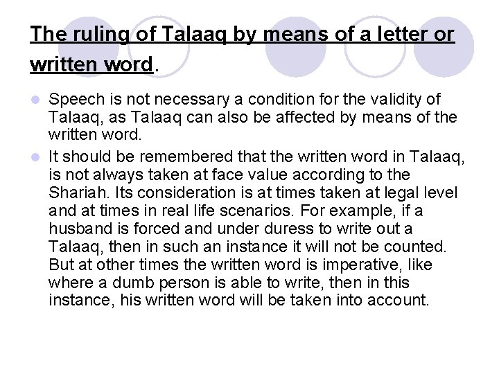 The ruling of Talaaq by means of a letter or written word. Speech is