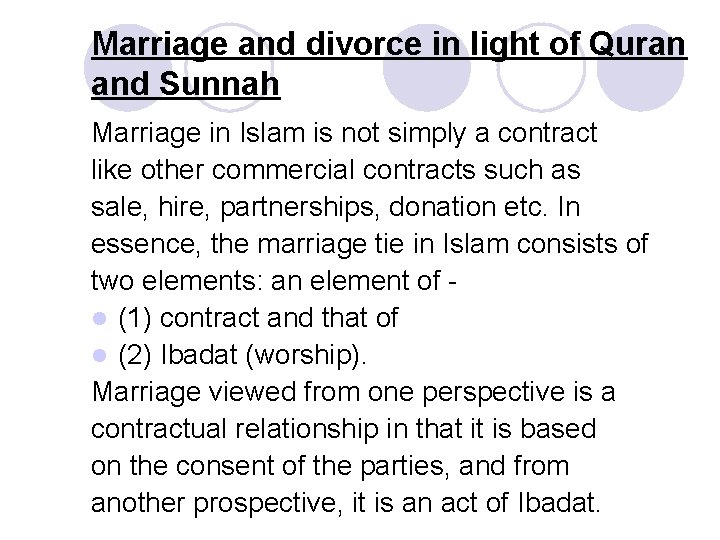 Marriage and divorce in light of Quran and Sunnah Marriage in Islam is not