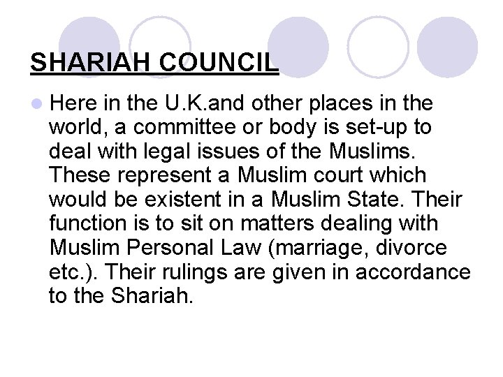 SHARIAH COUNCIL l Here in the U. K. and other places in the world,