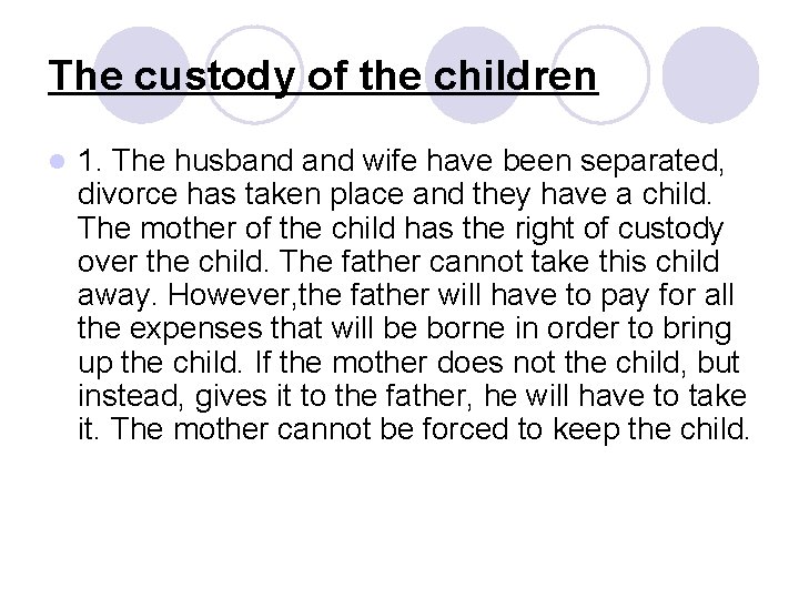 The custody of the children l 1. The husband wife have been separated, divorce