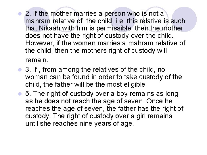2. If the mother marries a person who is not a mahram relative of