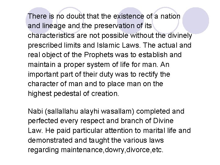 There is no doubt that the existence of a nation and lineage and the