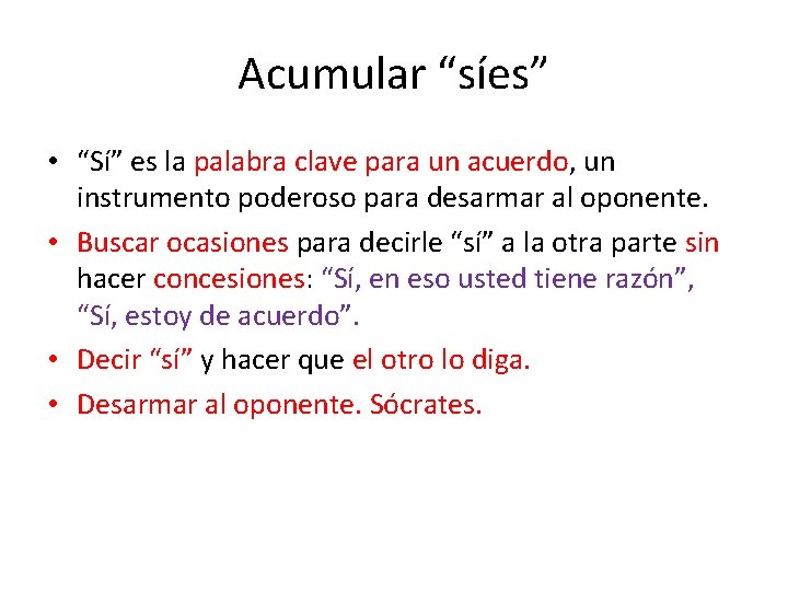 Acumular “síes” • “Sí” es la palabra clave para un acuerdo, un instrumento poderoso
